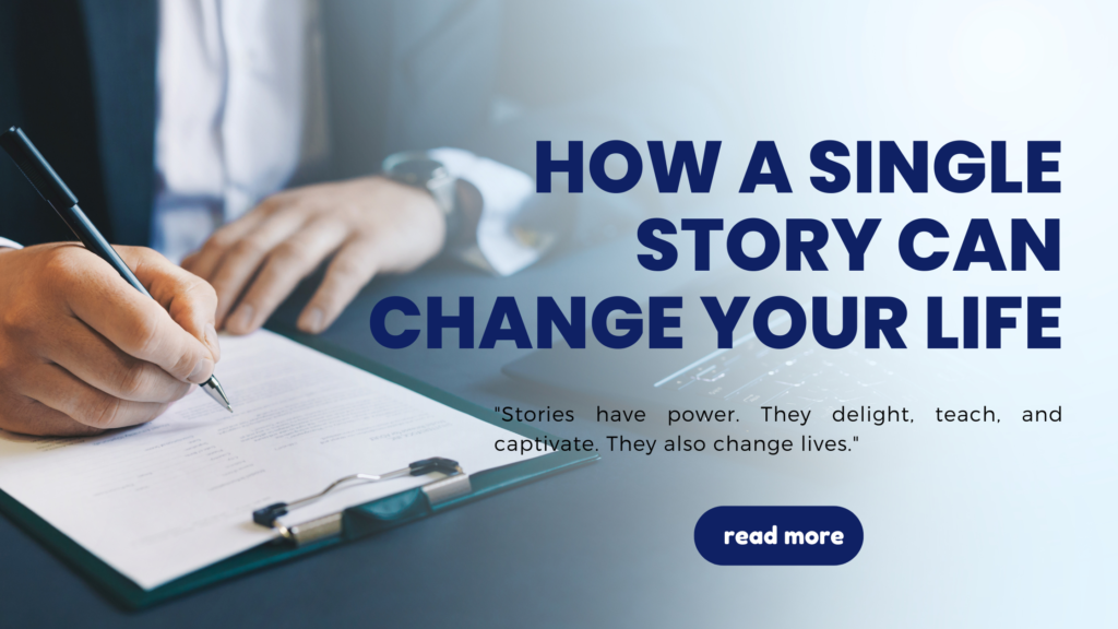How a Single Story Can Change Your Life